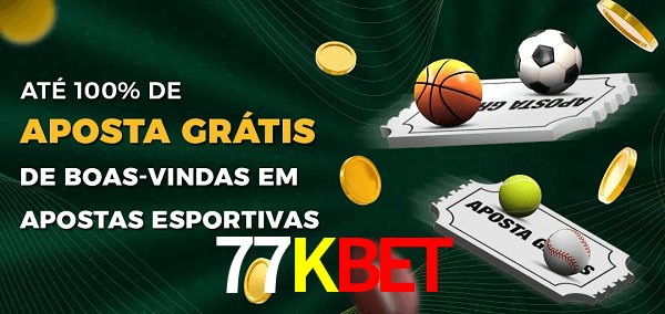77Kbet Ate 100% de Aposta Gratis